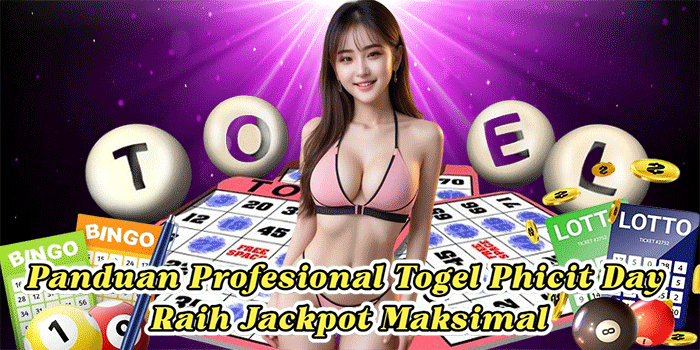 Panduan Profesional Togel Phicit Day Raih Jackpot Maksimal